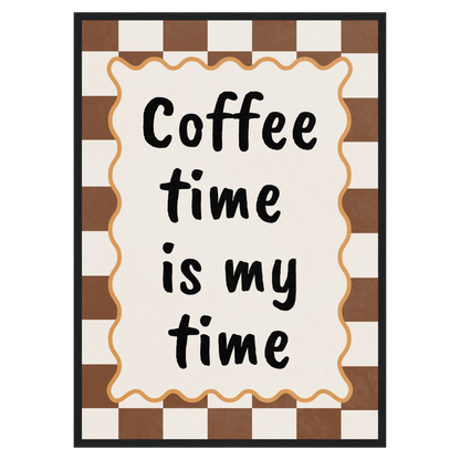 Coffee Time Is My Time Memoria Club Print Material