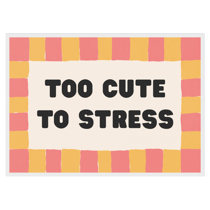 Too Cute To Stress Memoria Club Poster