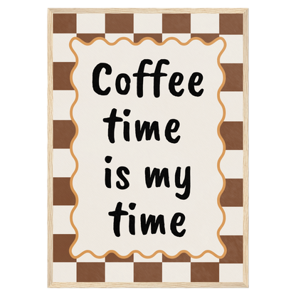 Coffee Time Is My Time Memoria Club Print Material
