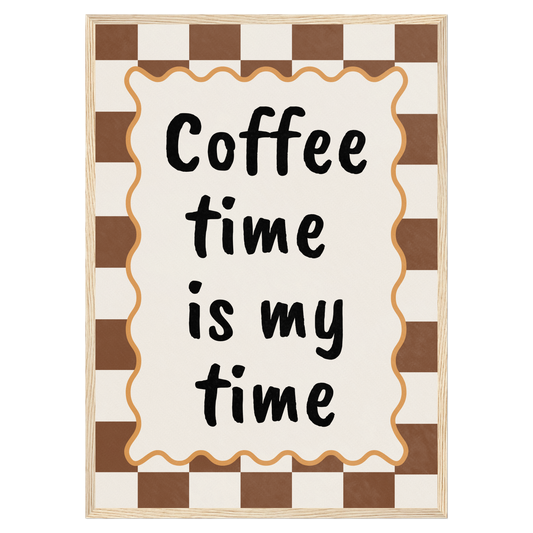 Coffee Time Is My Time Memoria Club Print Material