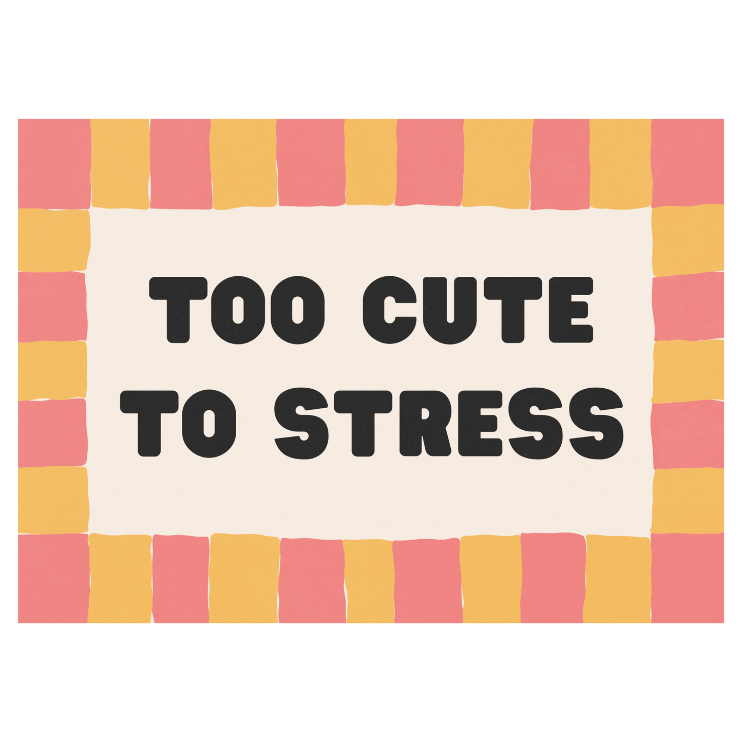 Too Cute To Stress Memoria Club Poster