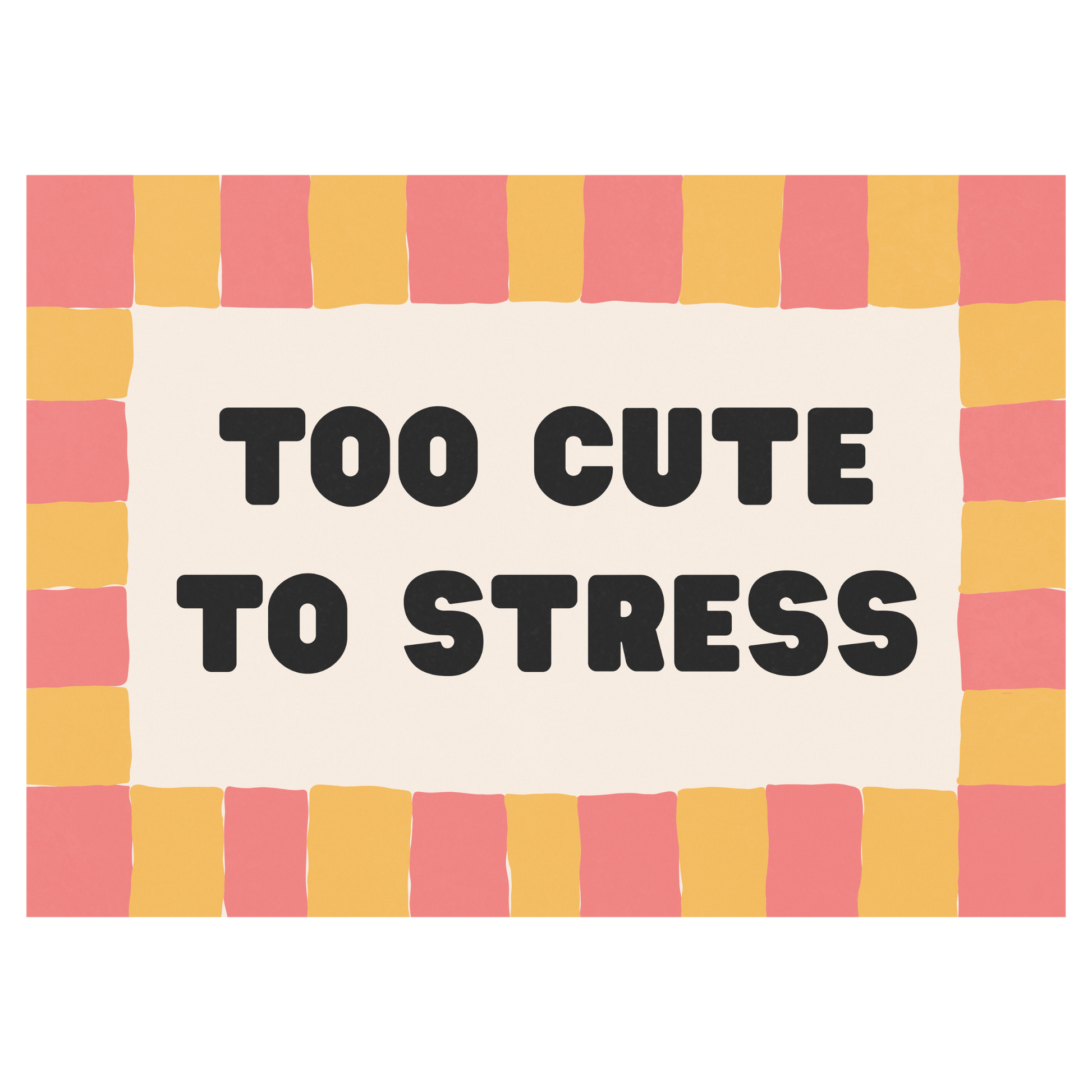 Too Cute To Stress Memoria Club Poster
