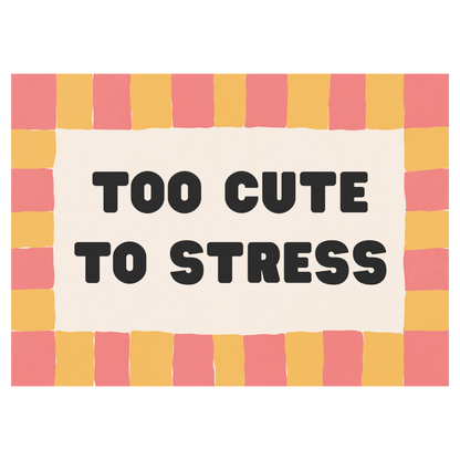 Too Cute To Stress Memoria Club Poster