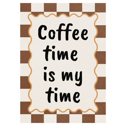 Coffee Time Is My Time Memoria Club Print Material
