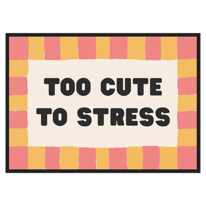 Too Cute To Stress Memoria Club Poster