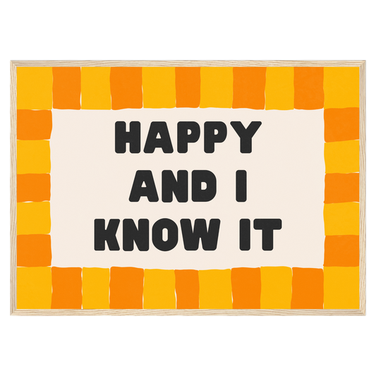 Happy And I Know It